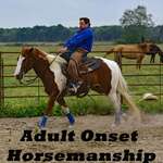 Adult Onset Horsemanship