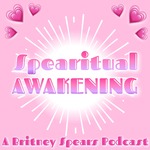 Spearitual Awakening: A Britney Spears Podcast