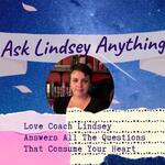 Ask Lindsey Anything