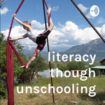 literacy though unschooling