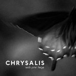 Chrysalis with John Fiege