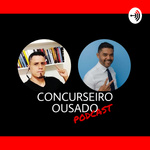 Concurseiro Ousado Podcast
