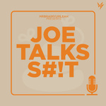 Joe Talks S#!T