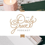 The Daily Grace Podcast