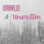 Unraveled & Unwritten