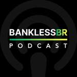 Bankless Brasil Podcast