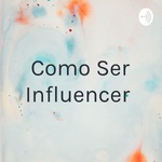 Como Ser Influencer 