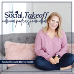 The Social Takeoff Podcast with Kelli Hayes Smith