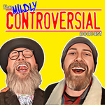 The Mildly Controversial Podcast