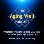 The Aging Well Podcast