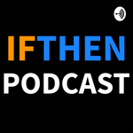 IfThen Podcast