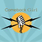 Comeback Girl Podcasts