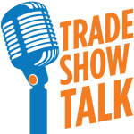 Trade Show Talk Podcast