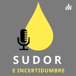 Sudor e Incertidumbre