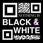 Nothing is Black & White