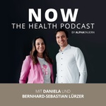 NOW - The Health Podcast by ALPHAtauern.