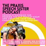 The Praxis Speech Sister Podcast