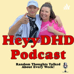 The HeyyDHD Podcast
