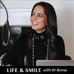 Life & Smile with Dr Reena