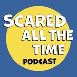 Scared All The Time
