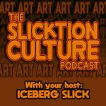 The Slicktion Culture Podcast