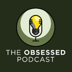 The Obsessed Podcast