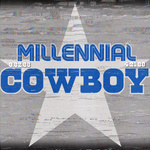 Millennial Cowboy: A Dallas Cowboys Podcast