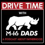 M46 Dads Drive Time