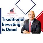 Traditional Investing is Dead