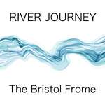 River Journey: The Bristol Frome