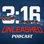 3:16 Unleashed