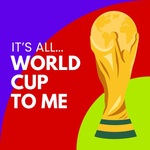 It's All World Cup To Me