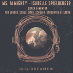 Ms. Almighty - Coach & Mentor für Lehrer, Schulleiter, Schüler, Studenten und Eltern