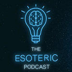 The Esoteric Podcast