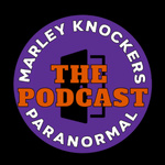 Marley Knockers Paranormal - The Podcast