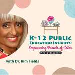 K-12 Public Education Insights: Empowering Parents of Color — Trends, Tactics, and Topics That Impact POC