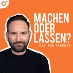 machen oder lassen – der Podcast mit Verbraucherexperte Ron Perduss