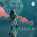 Espaciando En La Vida (Cap1) - Emprendimiento Nato