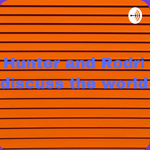 Hunter and Rodri discuss the world