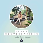 Inner Conversations with Gyss Sharma