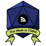 This Week In TTRPG