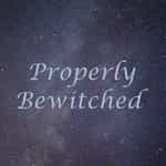 Properly Bewitched
