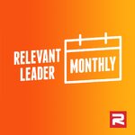 Relevant Leader Monthly