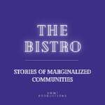 The Bistro: Stories of Marginalized Communities 