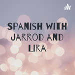 Spanish with Jarrod and Lira