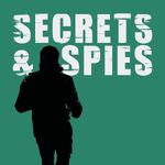 Secrets and Spies Podcast: Espionage | Global Issues | Current Affairs