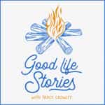 Good Life Stories