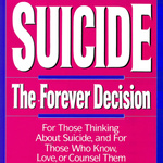 Suicide:The Forever Decision By Dr. Paul G. Quinnett