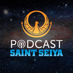Podcast Saint Seiya