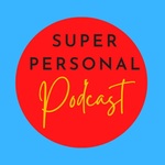 Super Personal Podcast